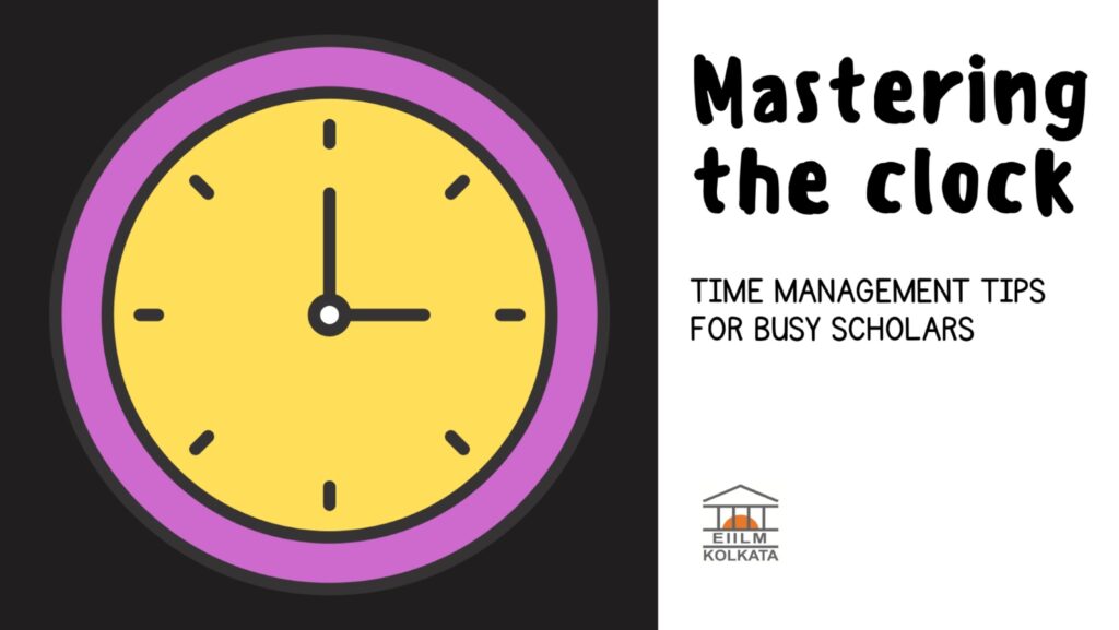 Mastering the Clock: Time Management Tips for Busy Scholars - EIILM Kolkata